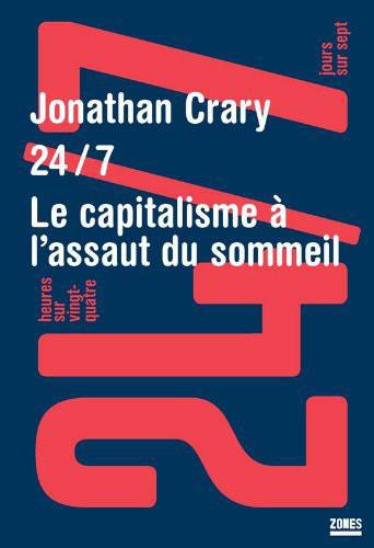 24/7: Le capitalisme à l'assaut du sommeil