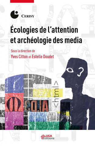 Ecologies de l'attention et archéologie des media