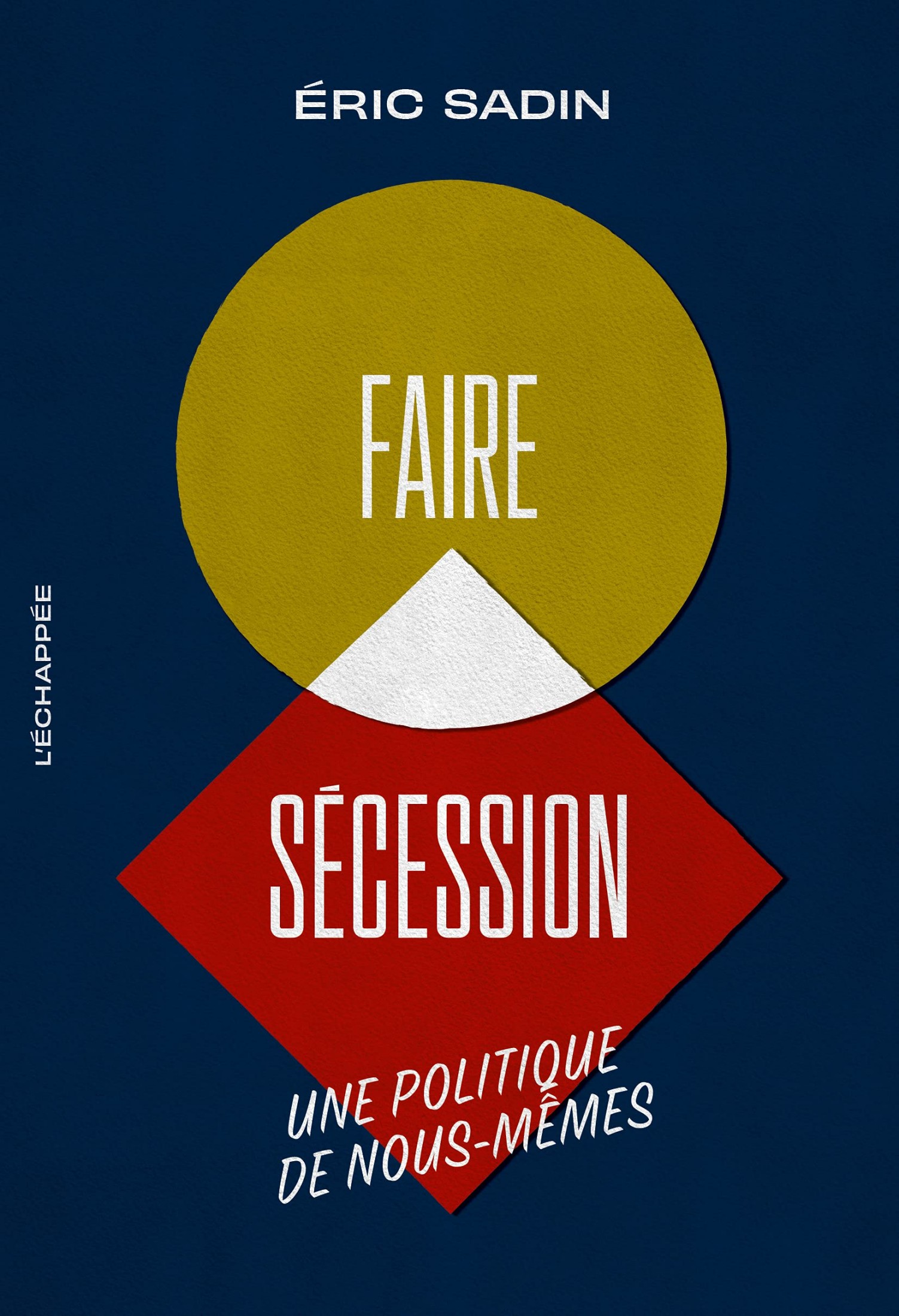 Faire sécession: une politique de nous-mêmes