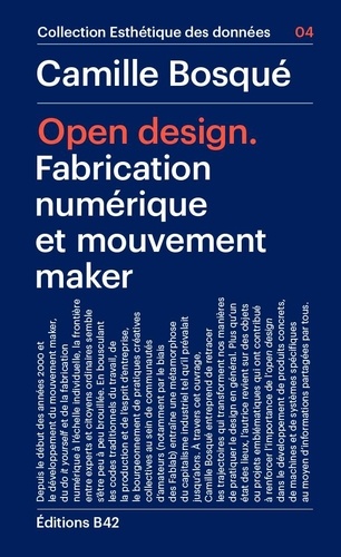 Open Design: Fabrication numérique et mouvement maker