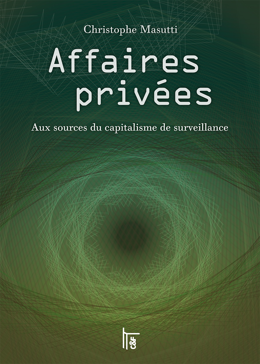 Affaires privées: Aux sources du capitalisme de surveillance