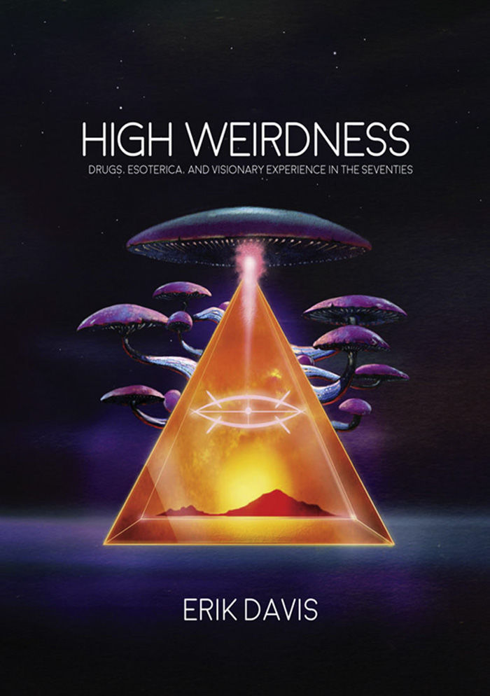 High Weirdness (The MIT Press)