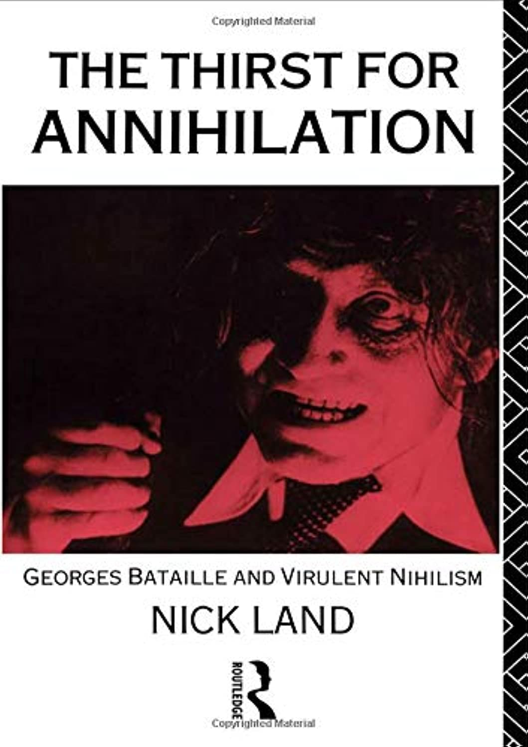 The Thirst for Annihilation : Georges Bataille and Virulent Nihilism