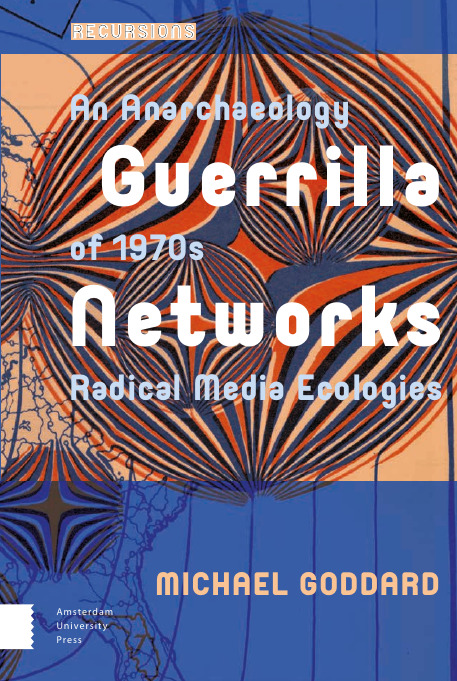 Guerrilla Networks: An Archaeology of 1970s Radical Media Ecologies