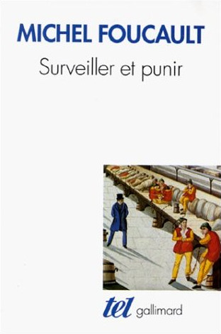 Surveiller et punir. Naissance de la prison