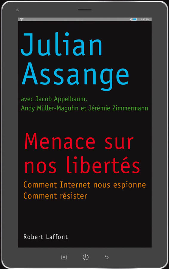 Menace sur nos libertés: Comment Internet nous espionne, comment résister