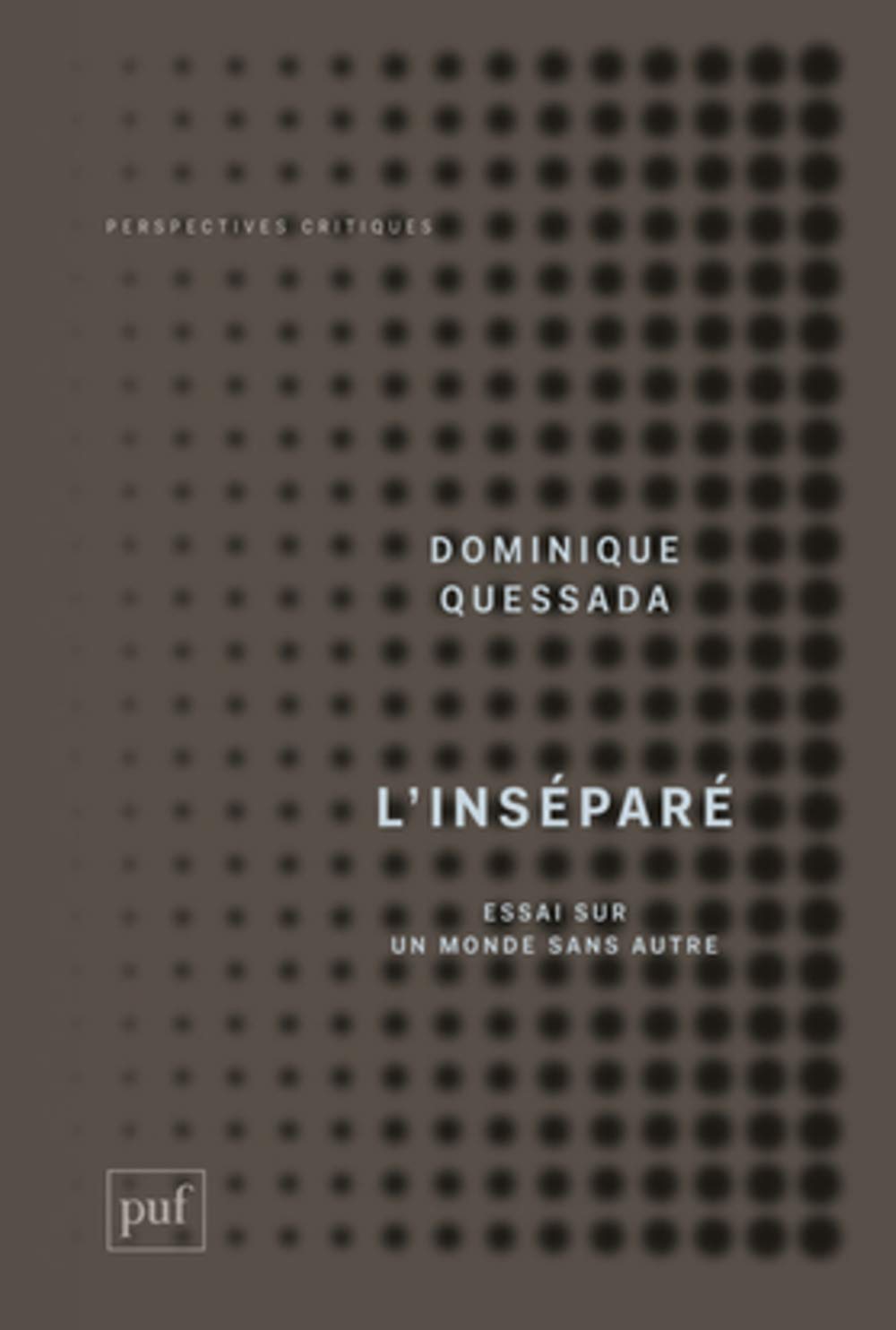 L'inséparé. Essai sur le monde sans Autre