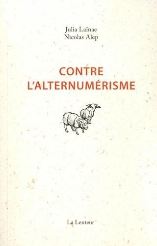 Contre l'alternumérisme: Pourquoi nous ne proposerons pas d'"écogestes numériques" ni de solutions pour une "démocratie numérique"