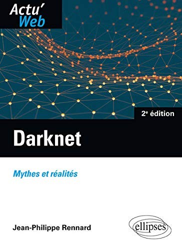 Darknet: Mythes ou réalités