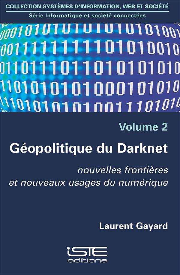 Géopolitique du Darknet: Nouvelles frontières et nouveaux usages du numérique