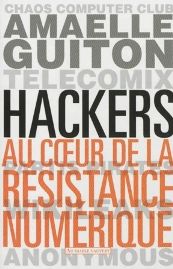 Hackers: Au cœur de la résistance numérique