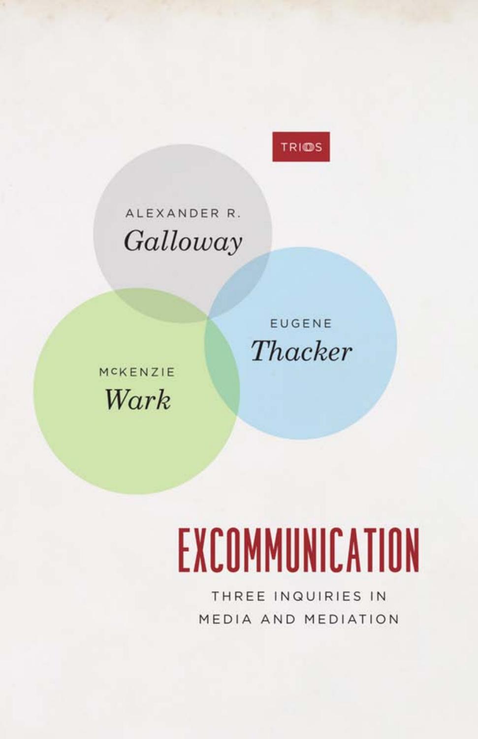 Excommunication: Three Inquiries in Media and Mediation