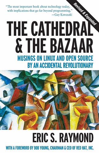 The Cathedral & the Bazaar : Musings on Linux and Open Source
