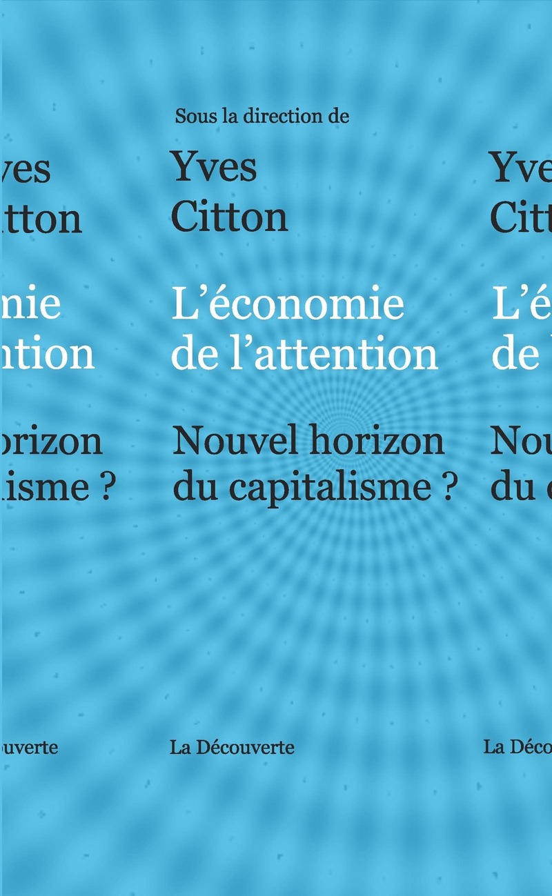 L'économie de l'attention: Nouvel horizon du capitalisme ?