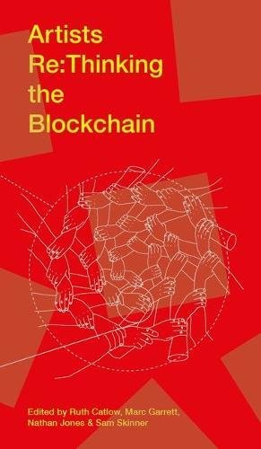 Artists Re:thinking the Blockchain